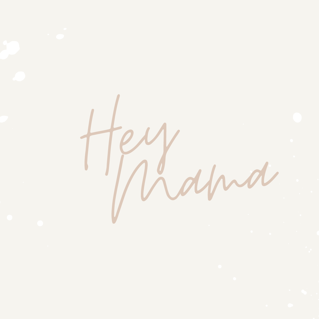 Hey Mama!