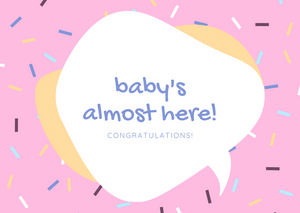 Baby's Almost Here!